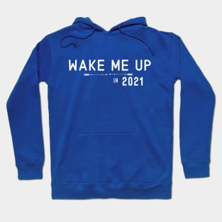 New year - wake me up in 2021 Hoodie